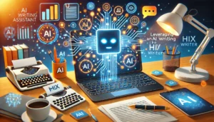How to Leverage HIX Writer as a Free AI Writing Assistant