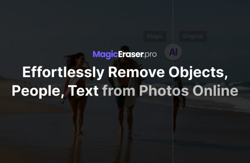 Magic Eraser Review: The Ultimate AI Photo Eraser for Free