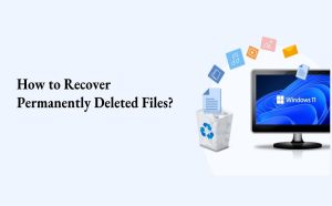 Best Ways to Recover Permanently Deleted Files in Windows 11